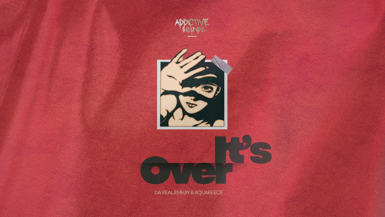 Da Real Emkay & AquaReece – It’s Over (Addictive Mix)