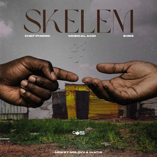 Chef Phonic – Skelem Ft. Musical Acid, SI369, Miikey Ndlovu & Inathi