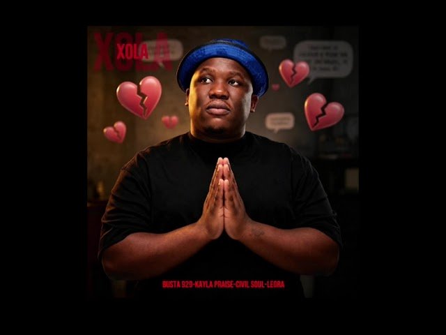 Busta 929 – Xola (Feat. Kayla Praise, Leora & Civil Soul)