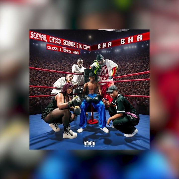 Seeyah – Bha Bha Ft. Ch’cco, Senzo02, Dj Cozyy, Colkaze, Ashley Shane