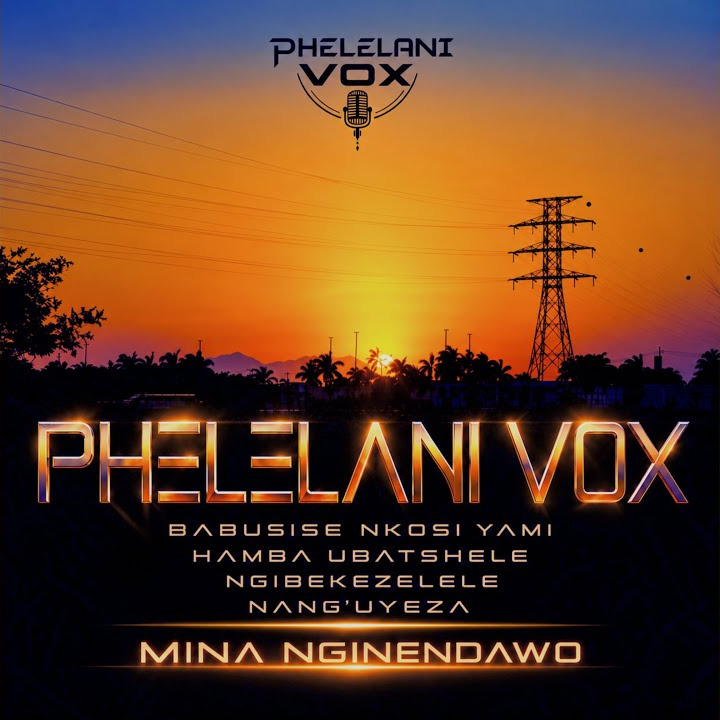 Phelelani Vox – Mina Nginendawo