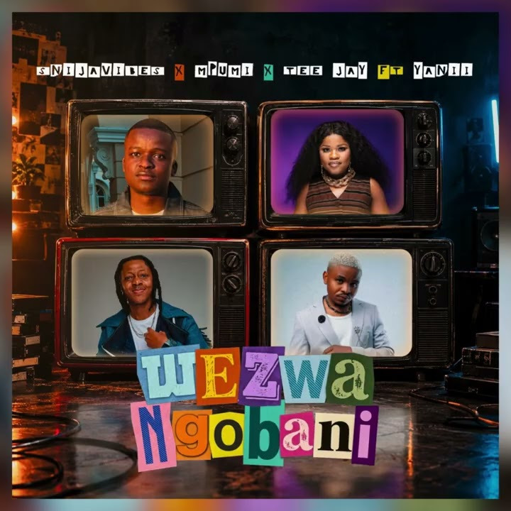 Snijavibes & Mpumi & Tee Jay – Wezwa Ngobani Ft. Yanii